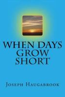 When Days Grow Short 1500187348 Book Cover