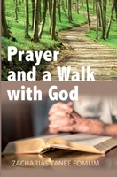 Prayer And a Walk With God 1546932305 Book Cover