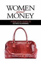Women & money: a practical guide to estate planning 1461042321 Book Cover