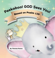 Peekaboo! GOD Sees You! Based on Psalm 139 176380951X Book Cover
