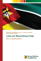 Lutar por Moçambique Hoje: Que re-significações? 6203469351 Book Cover
