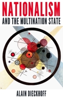 Nationalism and the Multination State 0190607912 Book Cover