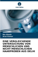 Eine Vergleichende Untersuchung Von Menschlichen Und Nicht-Menschlichen Haarproben Aus Delhi (German Edition) 6630170490 Book Cover