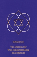 Indigo: The search for true understanding and balance 1929113072 Book Cover