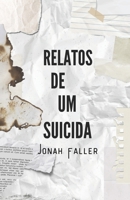 Relatos de um Suicida (Portuguese Edition) B0DRSYT7DG Book Cover