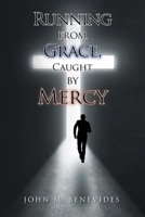 Running From Grace, Caught By Mercy 1638746885 Book Cover