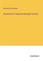Introduction à l'étude des éponges fossiles (French Edition) 3382737302 Book Cover