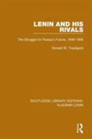 Lenin and His Rivals: The Struggle for Russia's Future, 1898-1906 1138636851 Book Cover