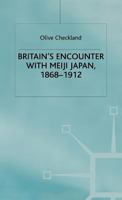 Britain's Encounter with Meiji Japan 1868 - 1912 0333483464 Book Cover