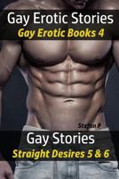 Gay Erotic Short Stories - Gay Erotic Books 4: Gay Stories - Straight Desires 5 & 6 197919100X Book Cover