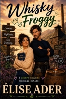 Whisky Froggy: A Scottish romantic comedy B0DWFPTV3J Book Cover