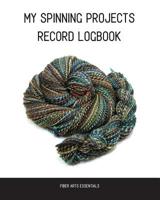 My Spinning Projects Record Logbook: The Spinning, Plying and Dyeing Book for Natural Fiber Artists and Textile Crafters 1091483760 Book Cover