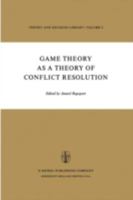 Game Theory as a Theory of a Conflict Resolution (Theory & Decision Library) B0044DHWIW Book Cover