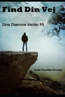 Find Din Vej: Dine Dr�mme Venter P� 1651934746 Book Cover