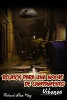 Relatos Para Una Noche de Campamento: Urbanos 1532855834 Book Cover