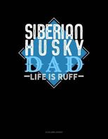 Siberian Husky Dad Life Is Ruff: 4 Column Ledger 179635497X Book Cover