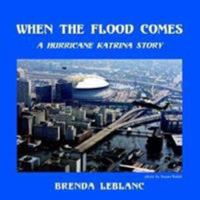 When the Flood Comes: A Hurricane Katrina Story 1425919766 Book Cover