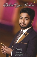 Behind Your Shadow 939142371X Book Cover