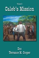 Caleb's Mission 1981631615 Book Cover