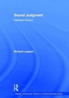 Sound Judgment: Selected Essays (Ashgate Contemporary Thinkers on Critical Musicology Series) 1138383546 Book Cover