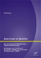 Anne Frank im Spielfilm: Die dramaturgische Rezeption ihrer Tagebuchaufzeichnungen 3842890338 Book Cover