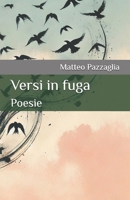 Versi in fuga: Poesie (Italian Edition) B0DZN9W7RT Book Cover