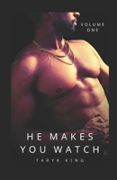 He Makes You Watch: An MM Feminization Romance B0DSM2HQLD Book Cover
