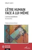 L'être humain face à lui-même: L'animal autoréférent Nouvelle édition (Ouverture Philosophique) (French Edition) 234321610X Book Cover