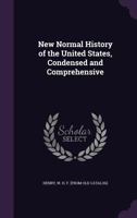 New Normal History of the United States, Condensed and Comprehensive 1359221204 Book Cover