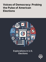 Voices of Democracy: Probing the Pulse of American Elections 1022901494 Book Cover