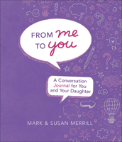 From Me to You (Daughter): A Conversation Journal for You and Your Daughter 0736975721 Book Cover
