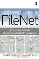 FileNet: A Consultant's Guide to Enterprise Content Management 1138455601 Book Cover