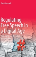 Regulating Free Speech in a Digital Age: Hate, Harm and the Limits of Censorship 3030955524 Book Cover