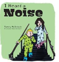 I Heard a Noise: (...in Our Backyard) 1525527819 Book Cover
