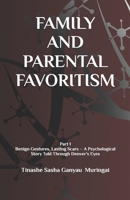 FAMILY AND PARENTAL FAVORITISM: Benign Gestures, Lasting Scars – A Psychological Story Told Through Denver’s Eyes (Part 1) B0F9B31ZCK Book Cover