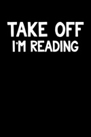 Take Off I'm Reading: Journal for Book Lovers, Teachers and Students - Chart Progress, Keep Track of and Review the books you have read. A Reading ... School and Summer Books and a Book Wish List. 171229492X Book Cover