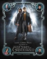Lights, Camera, Magic! - The Making of Fantastic Beasts: The Crimes of Grindelwald 0062853104 Book Cover