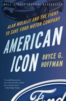 American Icon: Alan Mulally and the Fight to Save Ford Motor Company 0307886069 Book Cover