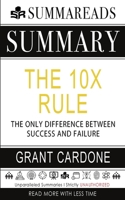 Summary of The 10X Rule: The Only Difference Between Success and Failure by Grant Cardone 1658931165 Book Cover