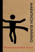 Marathon Running Workout and Nutrition Journal: Cool Marathon Running Fitness Notebook and Food Diary Planner For Runner and Coach - Strength Diet and Training Routine Log 1671679741 Book Cover