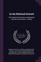 In the National Interest: The Federal Government and Research-intensive Universities : a Report 137900103X Book Cover