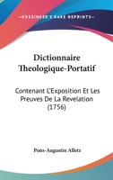 Dictionnaire Théologique-portatif, Contenant L'exposition Et Les Preuves De La Révélation 1167029747 Book Cover