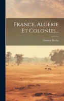France, Alg�rie Et Colonies... 102187597X Book Cover