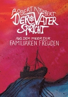 Der Vater spricht: Aus dem Meer der familiären Freuden (German Edition) 3384366360 Book Cover