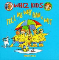 Tell Me Why Rain Is Wet 0531118320 Book Cover