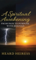 A Spiritual Awakening, From Pain to Purpose with Jehovah B0GLCZRGTN Book Cover