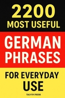 2200 Most Useful German Phrases for Everyday Use B0FBL2RH38 Book Cover