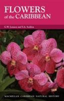 Flowers of the Caribbean (Caribbean Pocket Natural History) 0333269683 Book Cover