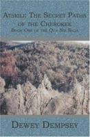 Atskili: The Secret Paths of the Cherokee Book One of the Qua Nie Saga: Book One of the Qua Nie Saga 1419613626 Book Cover