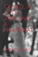 Celia,D., a Little Star and a Heartbeat B08Z11TM5D Book Cover